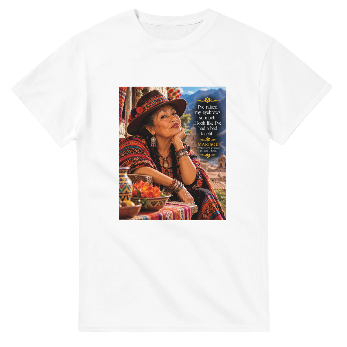 Marisol from Overly Ripe Wisdom on a t-shirt, a funny gift for women