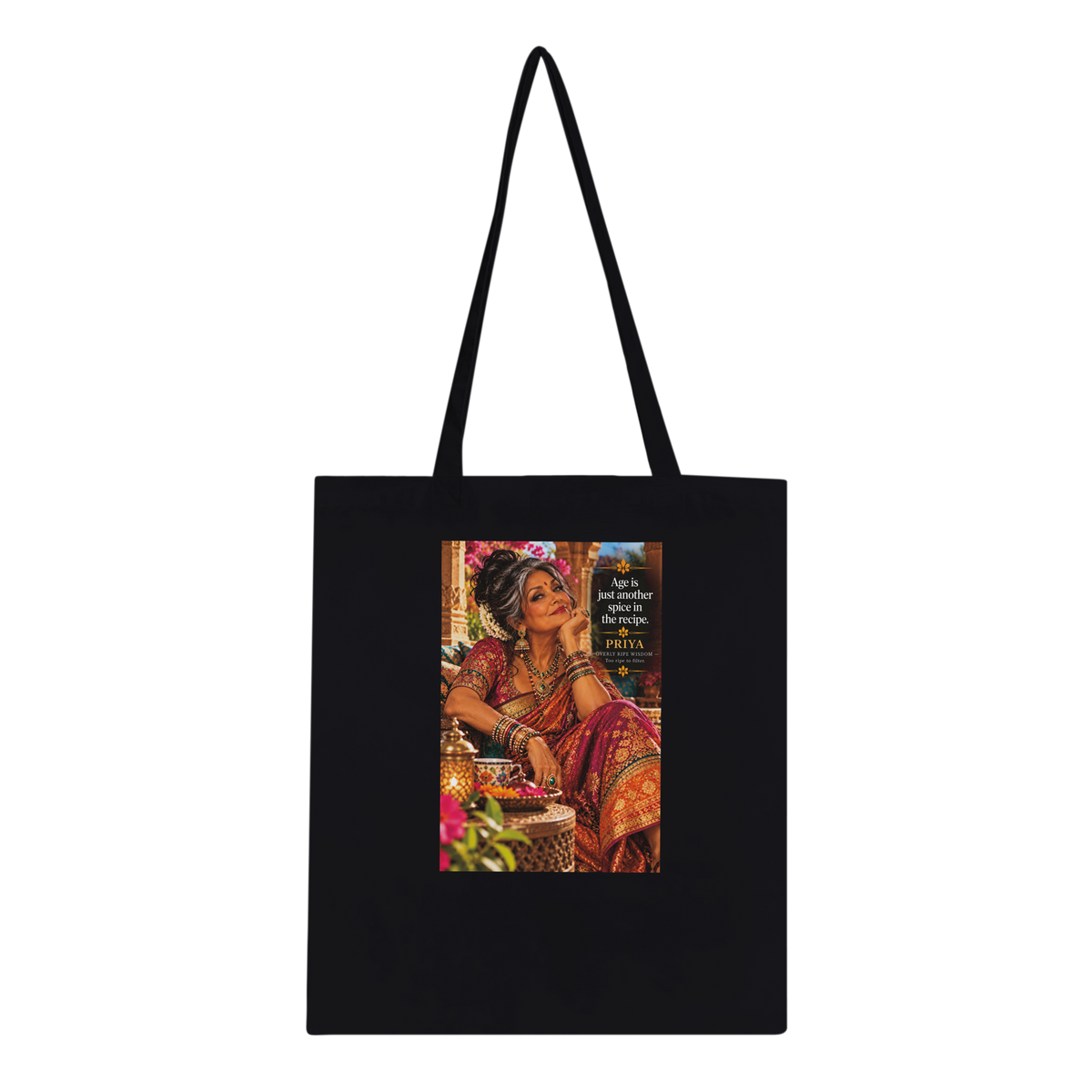 Priya from Overly Ripe Wisdom on a tote bag with her saying “Age is just another spice in the recipe.”
