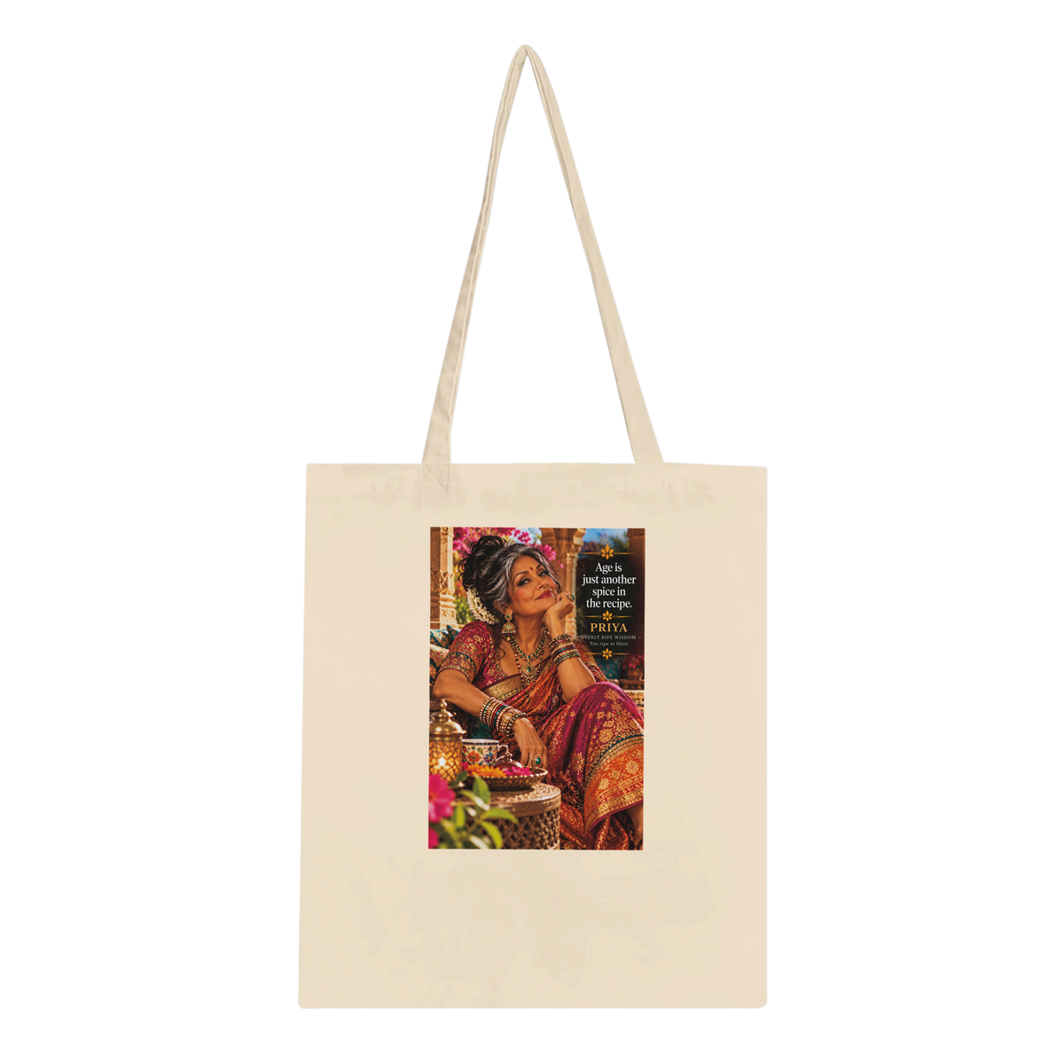 Priya from Overly Ripe Wisdom on a tote bag with her saying “Age is just another spice in the recipe.”