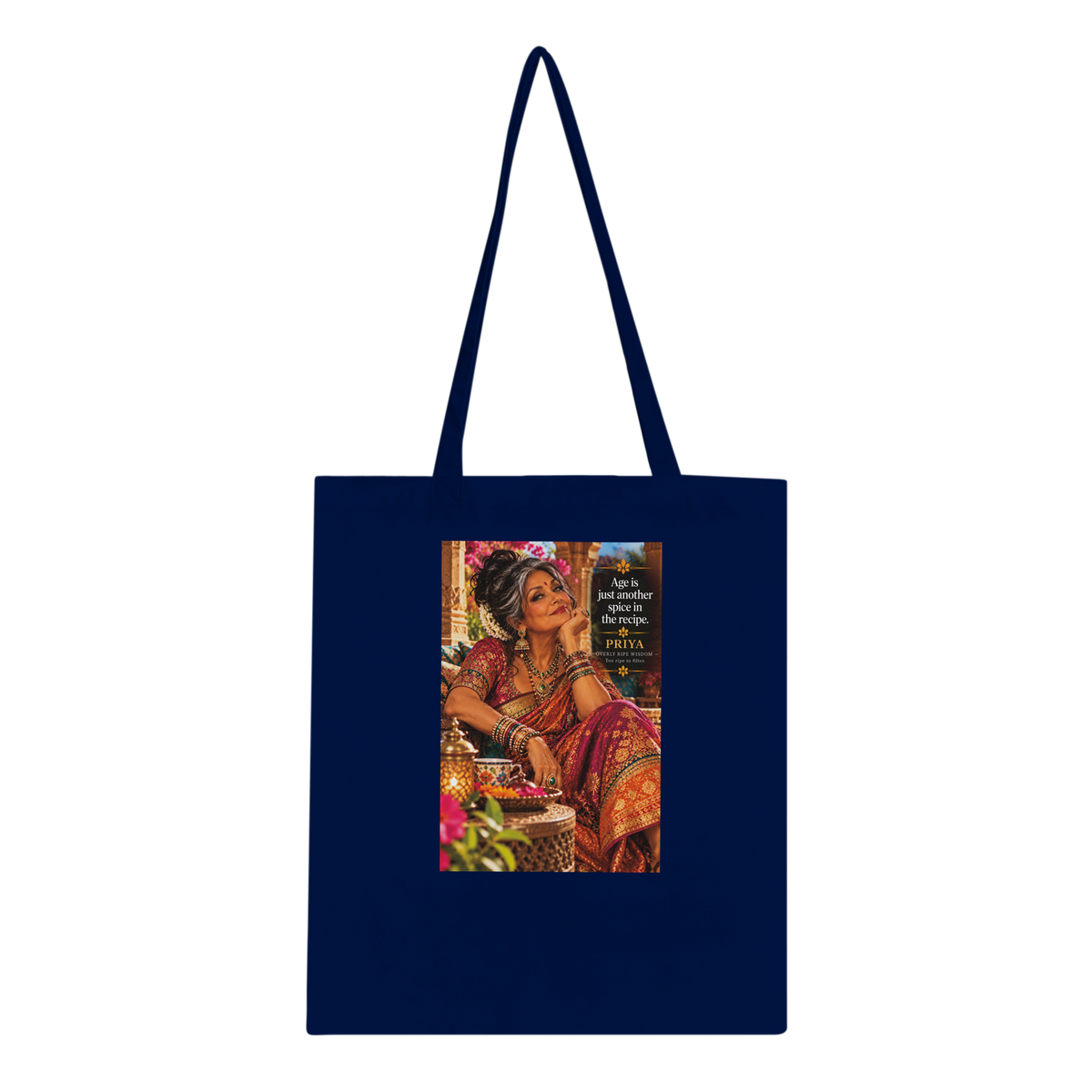Priya from Overly Ripe Wisdom on a tote bag with her saying “Age is just another spice in the recipe.”