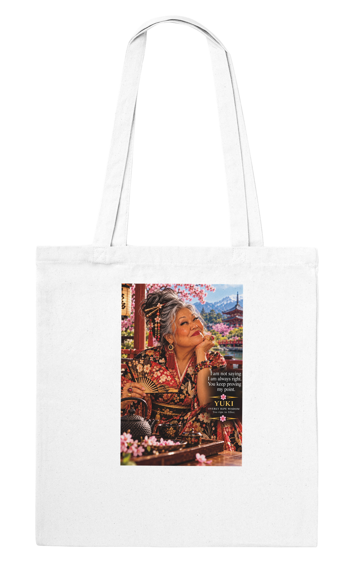 Yuki from Overly Ripe Wisdom on a tote bag with her saying “I am not saying I am always right. You keep proving my point.”