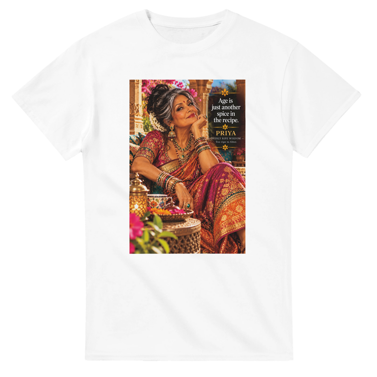 Priya from Overly Ripe Wisdom on a t-shirt with her saying “Age is just another spice in the recipe.”