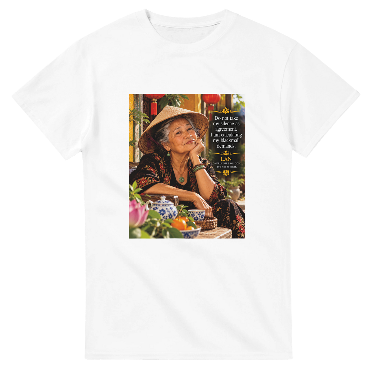 Lan from Overly Ripe Wisdom on a t-shirt, a funny gift for women