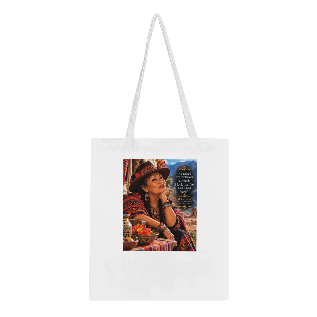 Marisol from Overly Ripe Wisdom on a tote bag, a funny gift for women