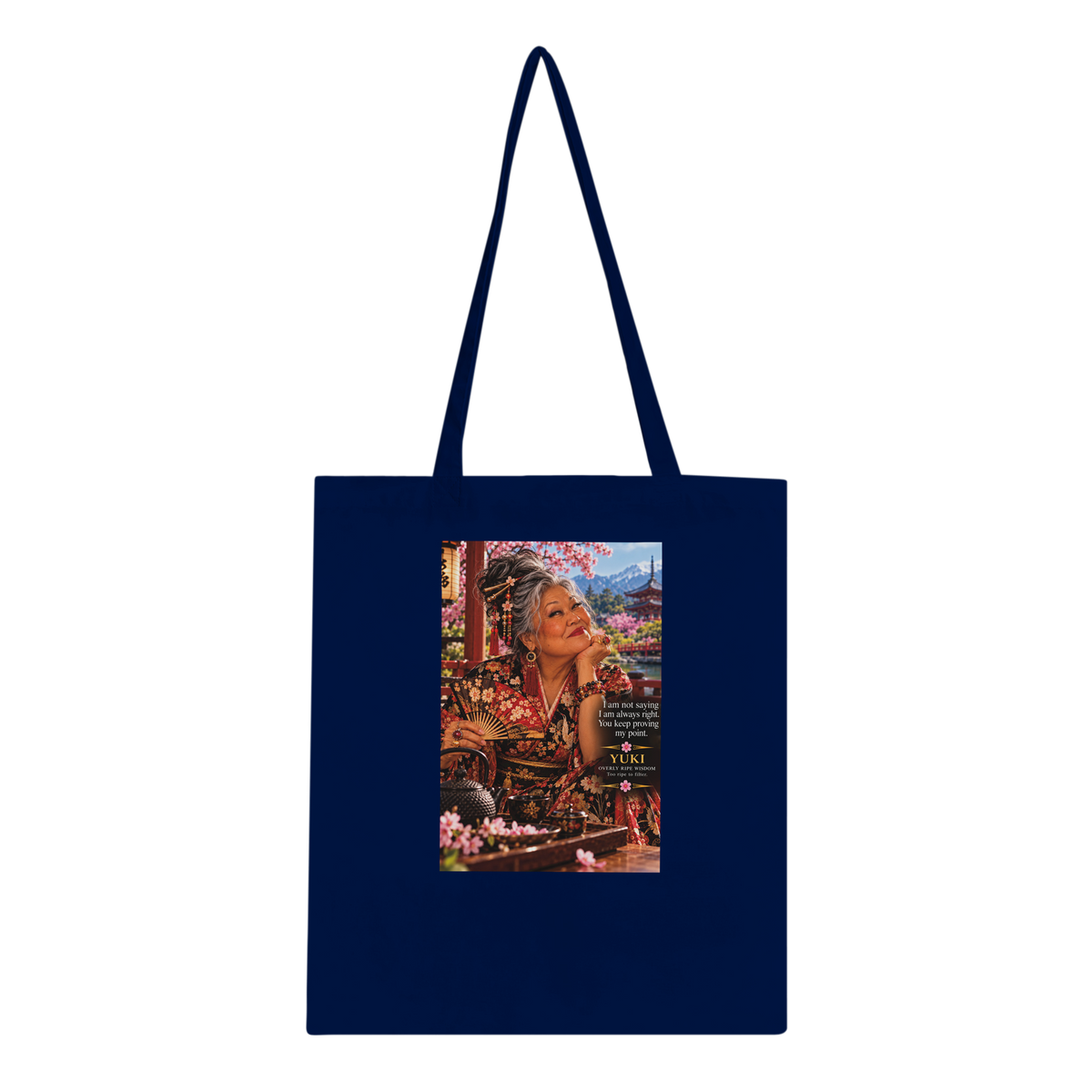 Yuki from Overly Ripe Wisdom on a tote bag with her saying “I am not saying I am always right. You keep proving my point.”