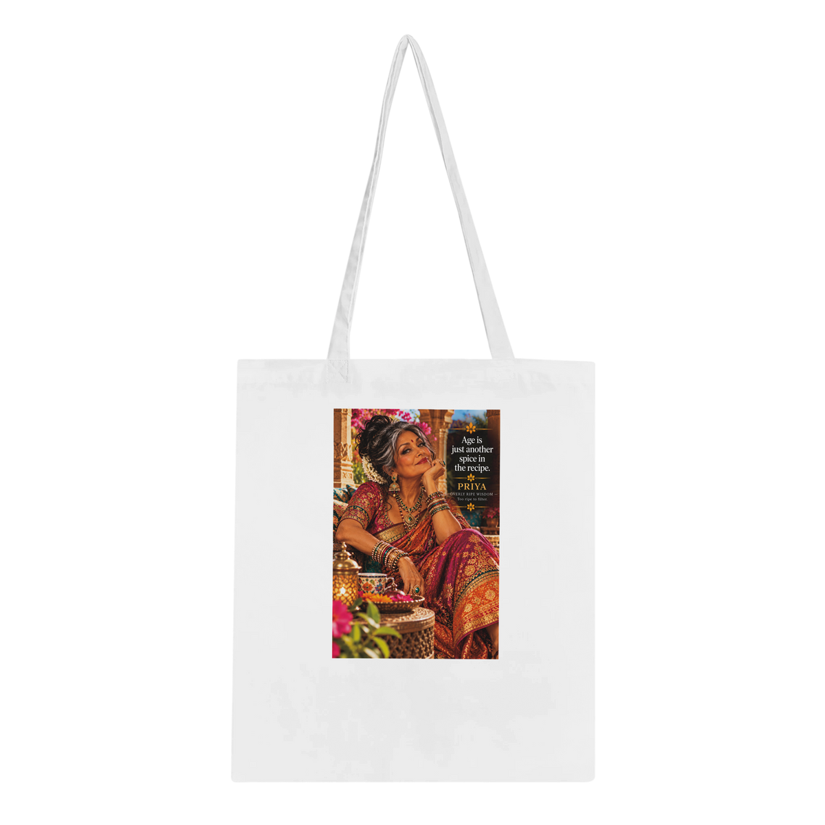 Priya from Overly Ripe Wisdom on a tote bag with her saying “Age is just another spice in the recipe.”