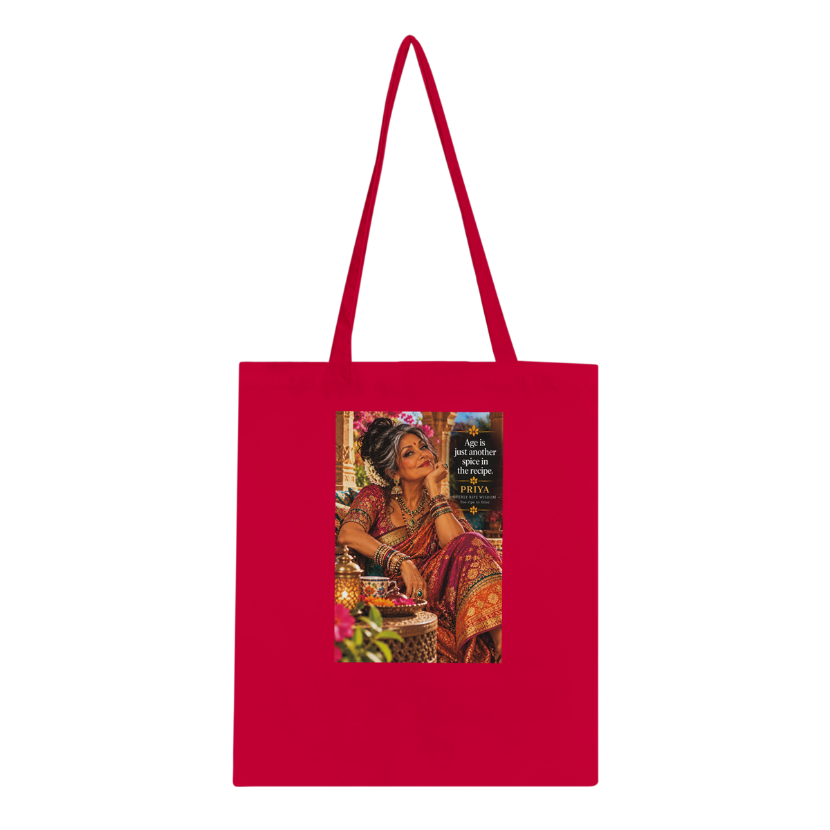 Priya from Overly Ripe Wisdom on a tote bag with her saying “Age is just another spice in the recipe.”